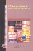ETHNO-NARRATIVES: IDENTITY AND EXPERIENCE IN NORTH EAST INDIA