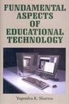 Fundamental Aspects of Educational Technology  - Hardcover