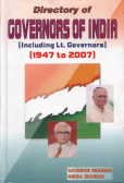 Directory of Governors of India Including Lt Governors: 1947 to 2007