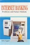 Internet Banking: Problems and Future Outlook