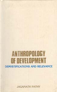 Anthropology of Development: Demystification Relevance  - Paperback