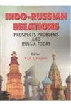 Indo-Russian Relations: Prospects, Problems and Russia Today  - Hardcover