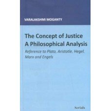 Concept of Justice A Philosophical Analysis: Reference of Plato, Aristotle, Hegel, Marx and Engels