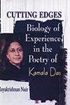 Cutting Edges Biology of Experiencce in the Poetry of Kamala