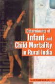 Determinants of Infant and Child Mortality in Rural India