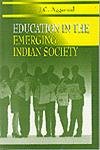 EDUCATION IN THE EMERGING INDIAN SOCIETY