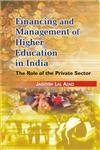 Financing and Management of Higher Education in India the Role of Private Sector