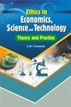 Ethics in Economics, Science and Technology  Theory and Practice