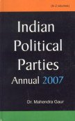 Indian Political Parties Annual 2007  2 VOLS. - Hardcover