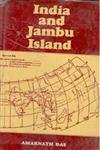 India and Jambu Island: Showing Changes in Boundaries and River-Courses of India and Burma From Pauranic, Greek, Buddhist, Chinese and Western Travellers Accounts
