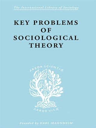 KEY PROBLEMS OF SOCIOLOGICAL THEORY