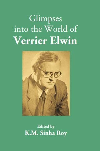 Glimpses into the World of Verrier Elwin