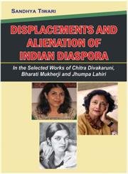 Displacements and Alienation of Indian Diaspora