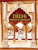 DELHI: Historical Glimpses  - Hardcover
