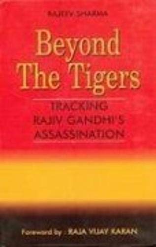 Beyond The Tigers: Tracking Rajiv Gandhis Assassination  - Hardcover