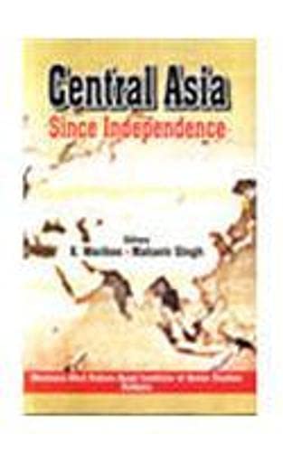 CENTRAL ASIA SINCE INDEPENDENCE