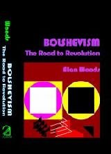 Bolshevism; The Road to Revolution
