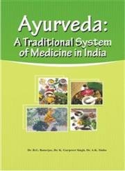 Ayurveda A Traditional System of Medicine in India  - Hardcover