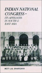 Indian National Congress: Its Affiliates in South and East Asia