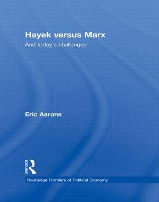 HAYEK VERSUS MARX AND TODAY'S CHALLENGES