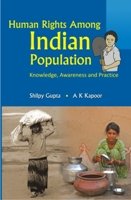 Human Rights Among Indian Populations Knowledge, Awareness and Practice  - Paperback