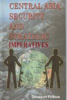 Central Asia: Security and Strategic Imperatives