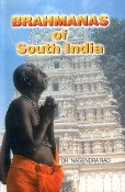 Brahmanas of South India: Historical and Tradition