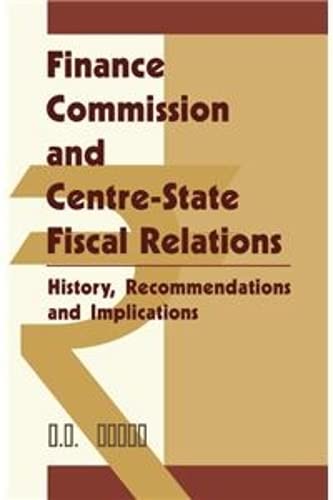Finance Commission and Centre State Fiscal Relations: History Recommendations and Implications -HARDCOVER