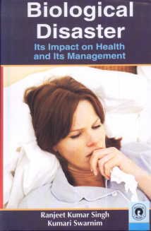 Biological Disaster: Its Impact on Health & Its Management