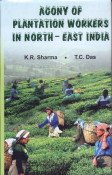Agony of the Plantation Workers North East India - PAPERBACK