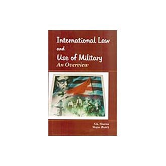 International Law and Use of Military: An Overview