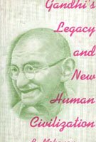 Gandhi's Legacy and New Human Civilization  - Paperback