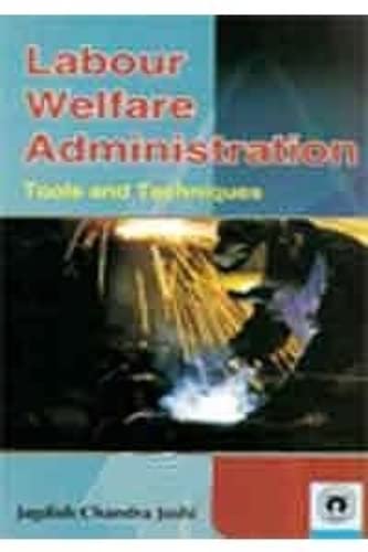Labour Welfare Administration: Tools and Techniques