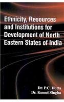 Ethnicity Resources and Institutions for Development of Nort h Eastern States of India