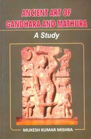 Ancient Art of Gandhara and Mathura