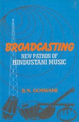 Broadcasting: New Patron of Hindustani Music