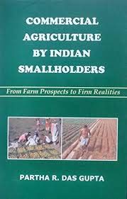 COMMERCIAL AGRICULTURE BY INDIAN SMALLHOLDERS: FROM FARM PROSPECTS TO FINN REALITIES