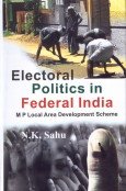 Electoral Politics in Federal India Mp Local Area Development Scheme