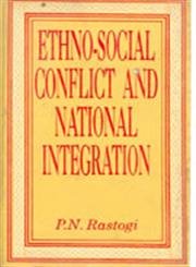 Ethno-Social Conflict and National Integration
