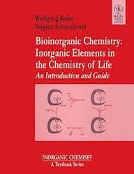 BIOINORGANIC CHEMISTRY: INORGANIC ELEMENTS IN THE CHEMISTRY OF LIFE: AN INTRODUCTION AND GUIDE