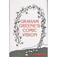 Graham Green’s Comic Vision