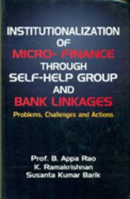 Institutionalisation of Microfinance Through Selfhelp Group and Bank Linkages: Problems Challenges and Actions