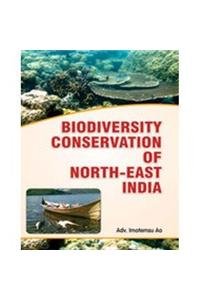 Biodiversity Conservation of North East India  -Hardcover