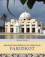 ARCHITECTURAL HERITAGE OF A SIKH STATE: FARIDKOT  - Hardcover