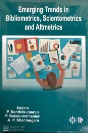 Emerging Trends in Bibliometrics Scientometrics and Altmetrics
