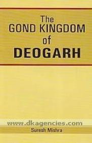 Gond Kingdom of Deogarh   - Hardcover