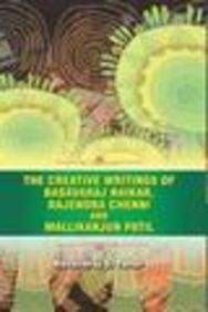 Creative Writings of Basavaraj Naikar Rajendra Chenni and Mallikarjun Patil  - Hardcover