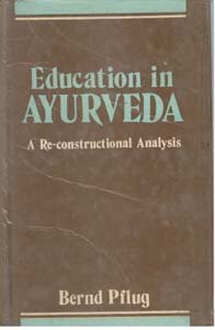 Education in Ayurveda: a Re-Constructional Analysis  - Paperback