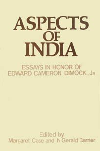 ASPECTS OF INDIA: ESSAYS IN HONOR OF EDWARD CAMERON DIMOCK