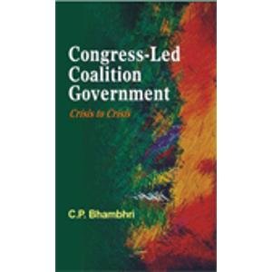 CONGRESS-LED COALITION GOVERNMENT : CRISIS TO CRISIS